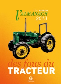 Rémy Beurion - L'almanach des fous du tracteur.