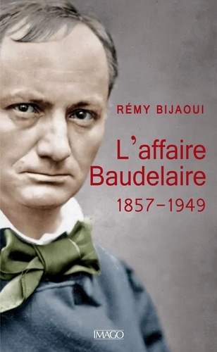 L'affaire Baudelaire. 1857 - 1949