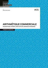 Rémy Bucheler - Arithmétique commerciale - Pourcentages, intérêts, impôt anticipé, monnaies étrangères.