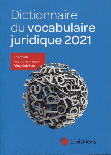 Dictionnaire du vocabulaire juridique  Edition 2021
