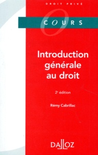 Rémy Cabrillac - INTRODUCTION GENERALE AU DROIT.