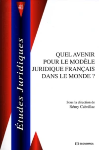 Quel avenir pour le modèle juridique francais dans le monde ?