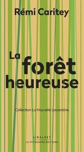 Rémy Caritey - La forêt heureuse.