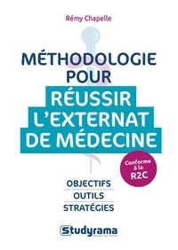 Remy Chapelle - Hors collection Studyrama  : Méthodologie pour réussir l'externat de médecine - Conforme à la R2C.