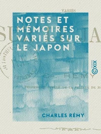 Notes et mémoires variés sur le Japon