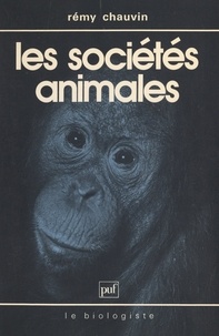 Rémy Chauvin et Claude-Louis Gallien - Les sociétés animales.