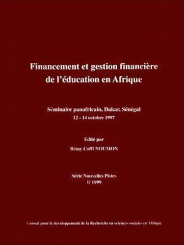 Financement et gestion financière de l'éducation en Afrique. Séminaire panafricain, Dakar, Sénégal 12 -14 octobre 1997