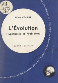 Rémy Collin et J. Barry - Qu'est-ce que l'homme (3) : L'évolution, hypothèse et problèmes.