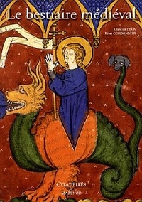 Rémy Cordonnier et Christian Heck - Le bestiaire médiéval - L'animal dans les manuscrits enluminés.