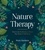 Nature Therapy. How to Use Ecotherapy to Boost Your Sense of Well-Being