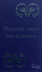 Remy de Gourmont - Cercle Poche n°157 Physique de l'Amour.