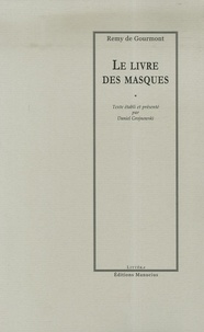Rémy De Gourmont - Le livre des masques.