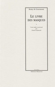 Rémy De Gourmont - Le Livre des Masques.