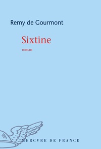 Rémy de Gourmont - Sixtine - Roman de la vie cérébrale.