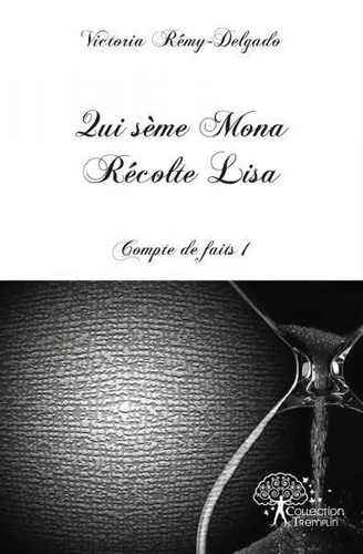 Victoria Remy Qui sème mona récolte lisa de Victoria Rémy-delgado - Decitre