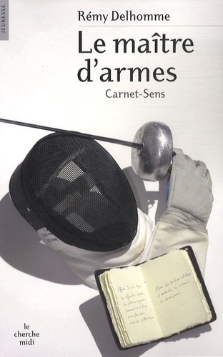 Rémy Delhomme - Le maître d'armes - Carnet-Sens.