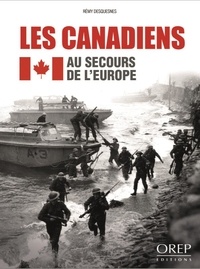 Rémy Desquenes - Les Canadiens au secours de l'Europe.