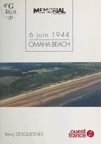 Rémy Desquesnes - 6 juin 1944 Tome 3 - Omaha Beach.