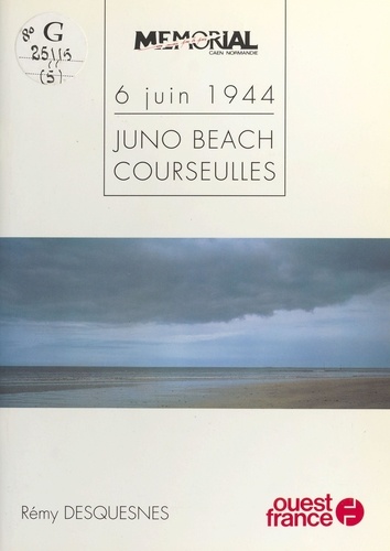 6 juin 1944 Tome 5. Juno Beach, Courseulles
