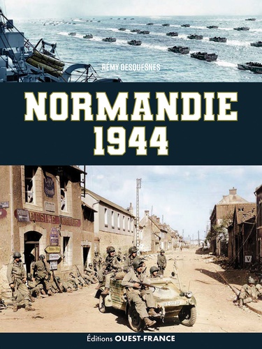 Rémy Desquesnes - Normandie 1944.