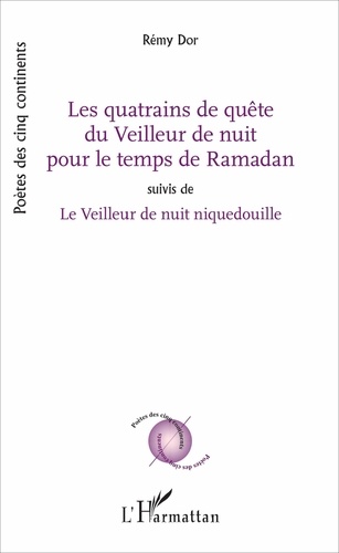 Rémy Dor - Les quatrains de quête du Veilleur de nuit pour le temps de Ramadan - Suivis de Le Veilleur de nuit niquedouille.