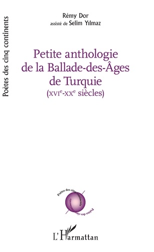 Petite anthologie de la Ballade-des-âges de Turquie. XVIe-XXe siècles