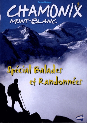 Remy Drieux - 18 balades incontournables autour de Chamonix Mont-Blanc.