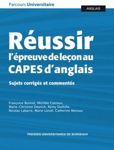 Rémy Duthille et Françoise Bonnet - Pour réussir l'épreuve de leçon au CAPES d'anglais - Sujets corrigés et commentés.