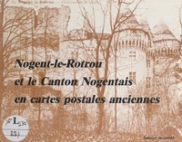 Rémy Fauquet - Nogent-le-Rotrou et le canton nogentais en cartes postales anciennes.