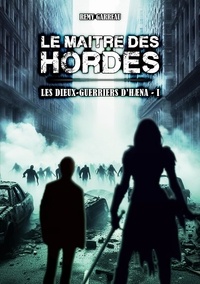 Rémy Garreau - Les dieux-guerriers d'Haena Tome 2 : Le Maître des Hordes.