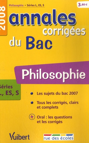 Philosophie séries L, ES, S. Annales corrigées du Bac  Edition 2008