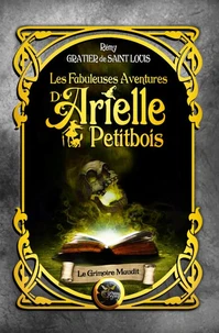 Les fabuleuses aventures d'Arielle Petitbois tome 4 : Le grimoire maudit