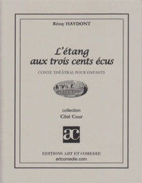Rémy Haydont - L'étang aux trois cents écus.
