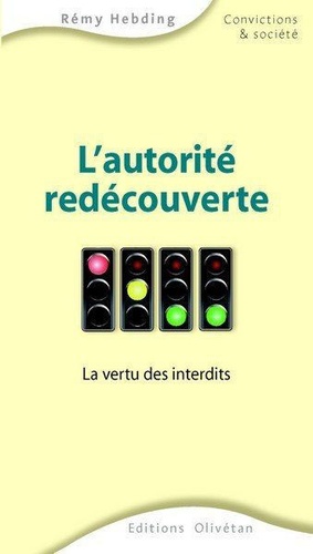 Rémy Hebding - L'autorité redécouverte - La vertu des interdits.