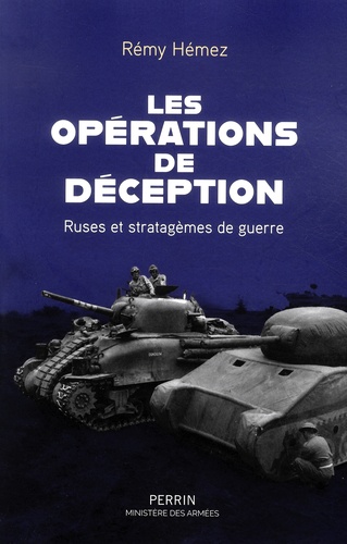 Les opérations de déception. Ruses et stratagèmes de guerre