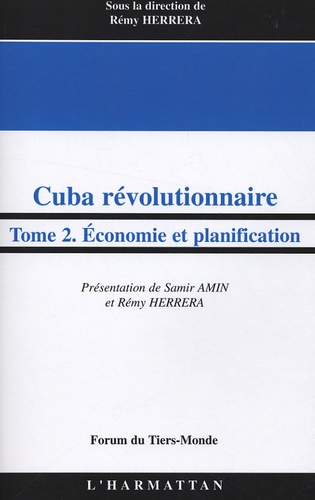 Cuba révolutionnaire. Tome 2 : Economie et planification