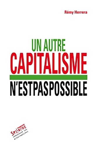 Rémy Herrera - Un autre capitalisme n'est pas possible.