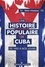 Une Histoire populaire de Cuba. De 1492 à nos jours