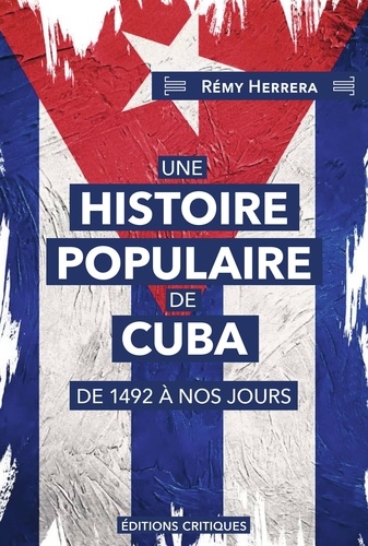 Une Histoire populaire de Cuba. De 1492 à nos jours