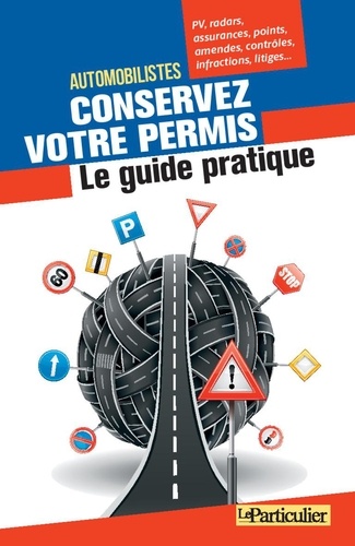 Rémy Josseaume - Automobilistes conservez votre permis - Le guide pratique.