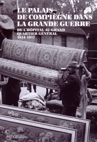 Le Palais de Compiègne dans la Grande Guerre