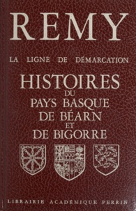  Rémy - La ligne de démarcation - Histoires du Pays basque, de Béarn, et de Bigorre.