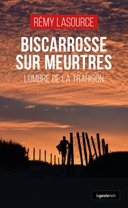Biscarosse sur meurtres ; L'ombre de la trahison