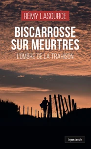 Biscarosse sur meurtres ; L'ombre de la trahison