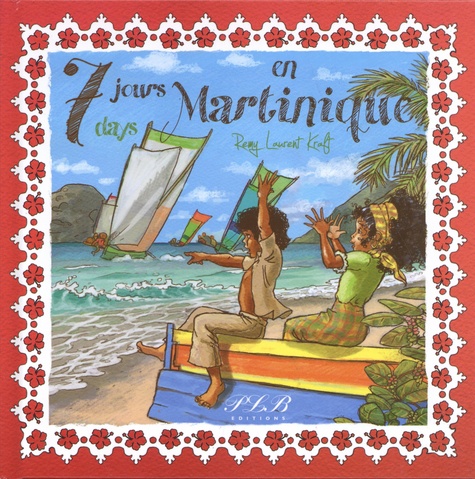 Rémy-Laurent Kraft - 7 jours en Martinique.