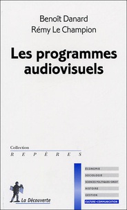 Rémy Le Champion et Benoît Danard - Les programmes audiovisuels.