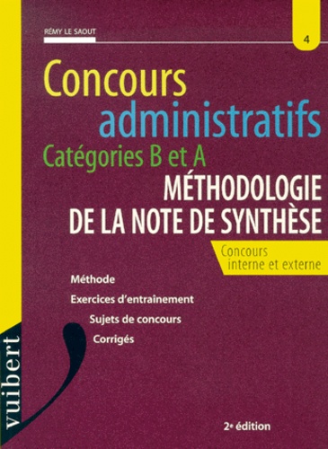 Rémy Le Saout - Concours Administratifs Categories B Et A. Methodologie De La Note De Synthese, 2eme Edition.