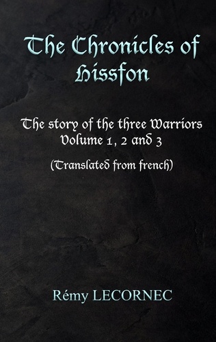 The Chronicles of Hissfon. The Story of the Three Warriors