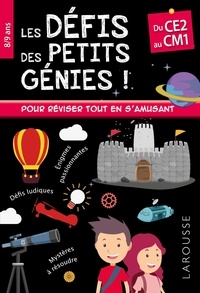 Rémy Léglise et Coline Creton - Les défis des petits génies ! - Du CE2 au CM1.