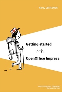 Rémy Lentzner - Getting started with OpenOffice Impress.